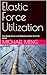 Elastic Force Utilization: How Body Stores and Releases elastic force for speed (STEM GOLF SOLUTIONS Book 4)