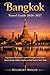 Bangkok Travel Guide 2026-2027: Experience Thailand's Capital Through Local Eyes — Secret Streets, Hidden Temples and Food Tourists Never Taste