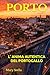 PORTO: L’ ANIMA AUTENTICA DEL PORTOGALLO (Italian Edition)