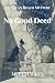 No Good Deed: A Pelican Rea...