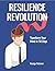 Resilience Revolution: Transform Your Mind in 30 Days : A Practical Step-by-Step Guide to Overcome Overthinking, Build Mental Strength, and Create Lasting Confidence in Just 30 Days
