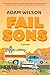 Fail Sons by Adam  Wilson