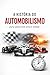 A história do automobilismo para quem tem pouco tempo (Portuguese Edition)
