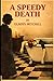 A Speedy Death: A Deadly Secret. A Brilliant Mind. A Case Like No Other.