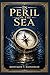 InPeril on the Sea: A classic naval adventure of covert plots, submarine danger, and survival at the height of Britain’s struggle to protect shipping during the Great War