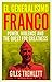 El Generalísimo: Franco: Power, Violence and the Quest for Greatness