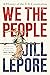 We the People: A History of the U.S. Constitution