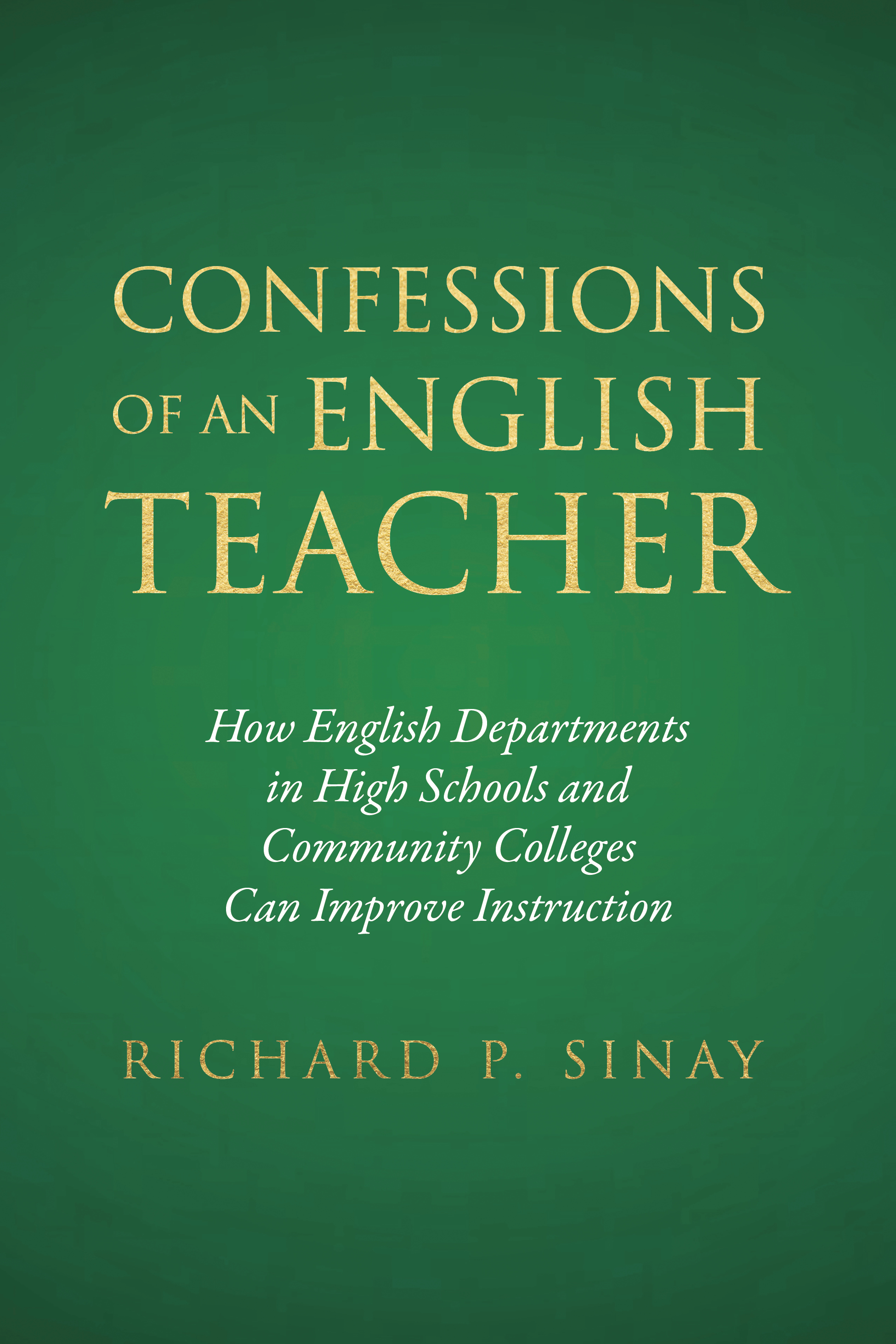 Confessions of an English Teacher: How English Departments in High School and Community Colleges Can Improve Instruction