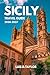 SICILY TRAVEL GUIDE 2026-2027: Essential Itineraries, Hidden Gems, Coastal Villages, Culinary Experiences, Cultural Landmarks, Local Tips, Maps & Insider Planning for First-Time Visitors.