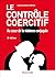 Le contrôle coercitif : au coeur de la violence conjugale - 2e éd