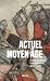 Actuel Moyen âge II - Echos du passé, tremblements du présen by Catherine Kikuchi