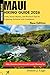 Maui Hiking Guide 2026: Trails, Maps, Scenic Routes, and Practical Tips for Exploring the Island with Confidence