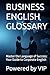 BUSINESS ENGLISH GLOSSARY: ...