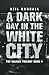 A Dark Day in the White City (The Balkan Trilogy)