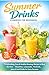 Summer Drinks Cookbook for Beginners: 75 Refreshing, Easy & Healthy Beverage Recipes to Beat the Heat — Smoothies, Lemonades, Mocktails, Juices & Iced Drinks for Every Occasion