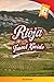 RIOJA TRAVEL GUIDE 2026: Wine Tastings, Vineyard Villages, Bodegas & Cellars, Food Pairings & Scenic Countryside