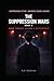 The Suppression Wars: When Thought Became a Battlefield - Book 4