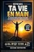 reprend ta vie en main (French Edition)
