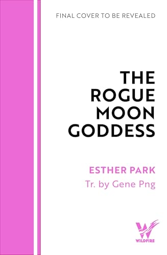 The Rogue Moon Goddess: An action-packed Korean fantasy novel - for fans of Studio Ghibli films and historical K-dramas (Kindle Edition)