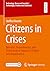 Citizens in Crises: Behavior, Dependencies, and Technological Support of Digital Self-Organization (Technology, Peace and Security I Technologie, Frieden und Sicherheit)