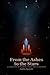 From the Ashes to the Stars: A Narrative of Search, faith, and awakening