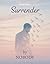 Surrender By Nobody: A Memoir of letting go and beginning again.