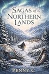 Sagas of the Northern Lands: Ancient Nordic Folktales of Courage, Myth, and Hidden Worlds (World Folktales Collection)