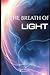 The Breath of Light: In the beginning was the breath