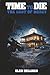 Time to Die: The Cost of Mercy (The Greg Newsome Series)