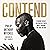 Contend: Standing Boldly for Biblical Truth While Winning the War Within