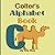 Colter's Alphabet Book: A Children's Personalized Animal ABCs and 123s