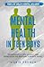 Mental Health in Teen Boys: Understanding Teen Anxiety and Depression and Building Strength Again (Teen Life Skills & Mental Wellness)