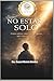 NO ESTAS SOLO: Como salvar vidas y ser el apoyo que otros necesitan (NO ESTAS SOLO SERIE 1) (Spanish Edition)