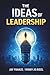The IDEAS of Leadership: A Practical Framework for Leading With Influence and Integrity