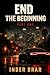 END- THE BEGINNING: PART 1