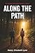 ALONG THE PATH: An Andrew and Laura Mystery - book 1