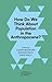 How Do We Think About Popul...