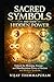 Sacred Symbols and Their Hidden Power: Unlock the Meaning, Energy, and Manifestation Power of Ancient and Modern Symbols (Modern Magic Manifestation Series)