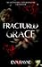 Fractured Grace: An Untamab...