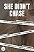 She Didn't Chase: Featuring 375 Strategic Responses to Real-Life Situations