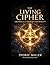 The Living Cipher: Architect of Thought and Reality
