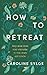 How to Retreat