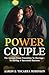 Power Couple: The Journey From Friendship To Marriage -To Having A Successful Business