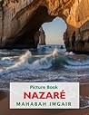 Nazaré: A Timeless Visual Journey — A Coffee Table Photo Collection