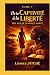 DE LA CAPTIVITÉ À LA LIBERTÉ by Léonce JATCHE