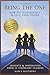 Being The One Volume II: How to Lead Boldly & Live Your Vision