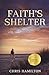 Faith's Shelter: A Tale of Love, Lust, Grace, and Redemption