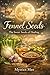 Fennel Seeds: The Sweet Seeds of Healing
