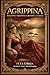 Agrippina: Daughter of Germanicus and Mother of an Emperor (Powerful Female Rulers of Antiquity Book 8)