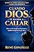 CUANDO DIOS TE MANDA A CALLAR: DOMINA TU LENGUA ESCUCHA A DIOS Y HABLA CON PROPOSITO (Escuela del Espíritu) (Spanish Edition)
